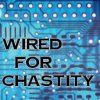 Wired for Chastity
